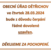 Uzavření OÚ Dětřichov bude dne 28.03.2024 uzavřen, z důvodu čerpání řádné dovolené